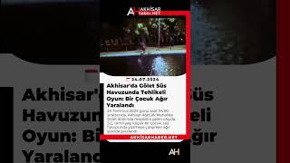 Akhisarda Gölet Süs Havuzunda Tehlikeli Oyun Bir Çocuk Ağır Yaralandı