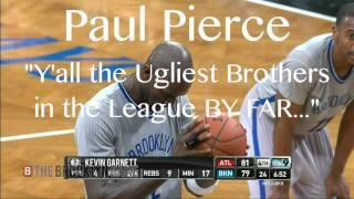 Paul Pierce Yall the Ugliest Brothers in the League