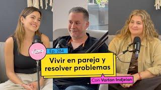 284. Vivir en pareja y resolver problemas  Vartan Indjeian