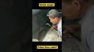 KETOK MAGIC ? PAKAI ILMU?  #shorts