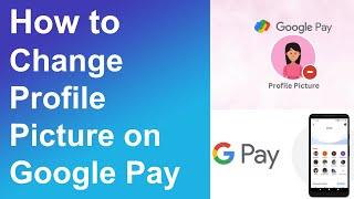 How to Change Profile Picture on Google Pay