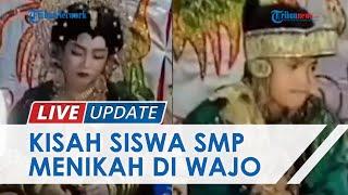 Kisah Siswa SMP di Wajo Menikah Ternyata Dijodohkan karena Bertetangga dan Ada Hubungan Keluarga