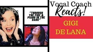 Voice Coach REACTS & DECONSTRUCTS Gigi De Lana  Through the Fire & Piano in the Dark