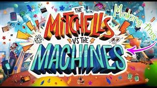 The Mitchells vs. The Machines  The Making Of