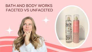 Bath & Body Works Faceted VS UnFaceted  SAVE $$$