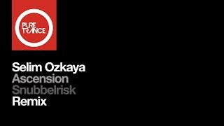 Selim Ozkaya - Ascension Snubbelrisk Remix Pure Trance