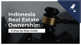 Unlocking Property Ownership in Indonesia Your Legal Guide to Real Estate