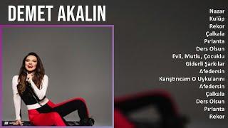 Demet Akalın 2024 MIX Favorite Songs - Nazar Kulüp Rekor Çalkala