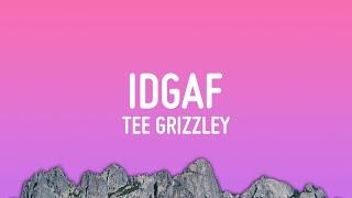 Tee Grizzley - IDGAF Lyrics ft. Chris Brown & Mariah The Scientist