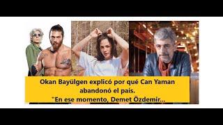 Okan Bayülgen explicó por qué Can Yaman abandonó el país... En ese momento Demet Özdemir...