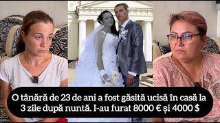 O tânără de 23 de ani a fost găsită ucisă în casă la 3 zile după nuntă. I-au furat 8000 € și 4000 $