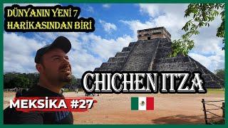 CHICHEN ITZA  Dünyanın Yeni 7 Harikasından Biri   MEKSİKA 27.BÖLÜM  