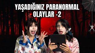 Sizlerden Gelen Paranormal Olayları Okuduk-2 w @Merbemio