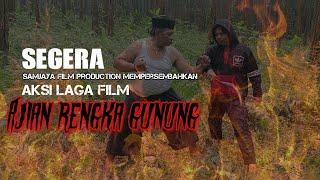 TRAILER FILM  AJIAN RENGKA GUNUNG