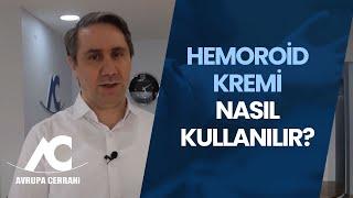 Hemoroid Kremi Nasıl Kullanılır?  Avrupa Cerrahi