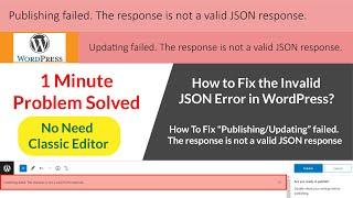 Publishing failed. The response is not a valid JSON response  NO NEED CLASSIC EDITOR 1Min Solved