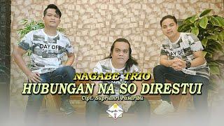 NAGABE TRIO  HUBUNGAN NA SO DIRESTUI  CIPT  SUPRIANRI PASARIBU  OFFICIAL MUSIC VIDEO