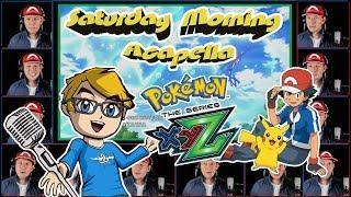 POKEMON XYZ Theme - Saturday Morning Acapella