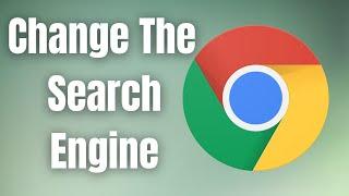 How To Change The Search Engine On Google Chrome