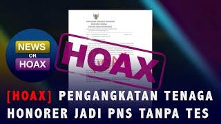 Hoaks Pengangkatan Tenaga Honorer Jadi PNS Tanpa Tes - NEWS OR HOAX