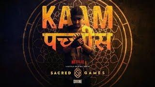 DIVINE - Kaam 25  Sacred Games Prod. by Phenom