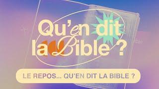 Le repos... Quen dit la Bible ?