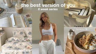 how to become the best version of yourself in 6 weeks  Becoming Her Ep.1