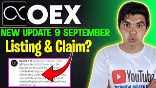 OpenEx New update about 9th September - Claim & Listing ️  Oex new update