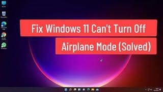 Fix Windows 11 Cant Turn Off Airplane Mode Solved