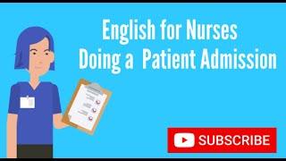 English for Nurses  Doing a Patient Admission