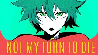 NOT MY TURN TO DIE Sou Hiyori Fansong - Your Turn To Die Animatic 》