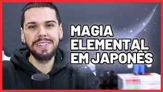 Magia através dos ELEMENTOS em JAPONÊS