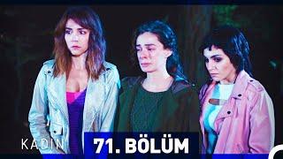 Kadın 71. Bölüm