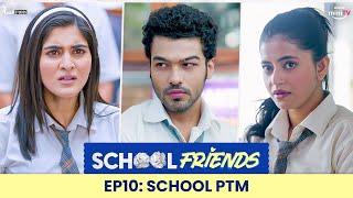 School Friends S01E10 - Backbenchers in School PTM  Navika Alisha & Ansh  Directors Cut
