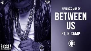 Between Us ft. K Camp -  Nipsey Hussle Mailbox Money