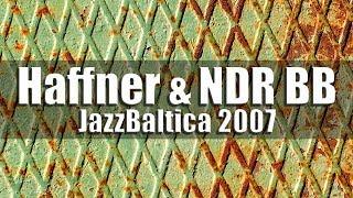 Wolfgang Haffner & NDR Bigband Nordic Shapes - jazz baltica 2007