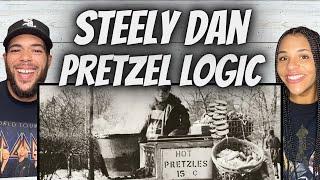 OH MAN FIRST TIME HEARING Steely Dan -  Pretzel Logic REACTION