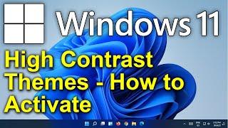 ️ Windows 11 - High Contrast Themes - How to Apply