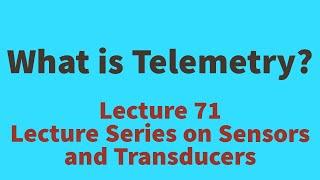 Telemetry Meaning of Telemetry Block diagram of Telemetry Application Use Components Definition S&T