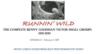 RUNNIN WILD - The Complete Benny Goodman Victor Small Group Recordings 1935-39 Episode 8