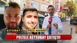 Polisle astsubay çatıştı