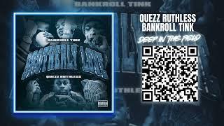 Quezz Ruthless & BankRoll Tink Deep In The Field Track 8