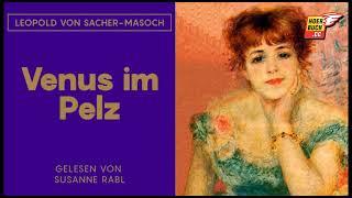 Venus im Pelz Komplettes Hörbuch - Leopold von Sacher-Masoch  Susanne Rabl