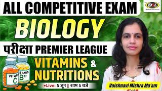 Vitamins & Nutrition विटामिन और पोषण  Biology For All Competitive Exams By Vaishnavi Mishra Maam