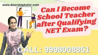 Can I Become School Teacher after Qualifying NET Exam? Dr. Manishika  Right Approach