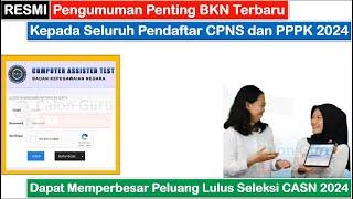 RESMI Pengumuman Penting BKN Kepada Seluruh Pendaftar CPNS & PPPK 2024 Agar Lulus Seleksi CASN 2024