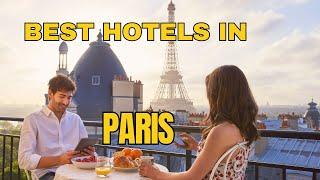 Best hotels in Paris France