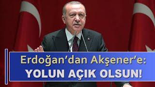 Erdoğandan Meral Akşenere Sen Gezicilerle berabersin