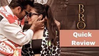 BRO Movie Review  Quick Movie Review