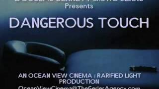 OCEAN VIEW DRIVE  RARIFIED LIGHT presents DANGEROUS TOUCH a DOUGLAS BENNETT & RC JENKS film